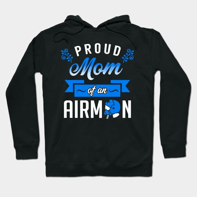 Proud Mom of an Airman Hoodie by KsuAnn